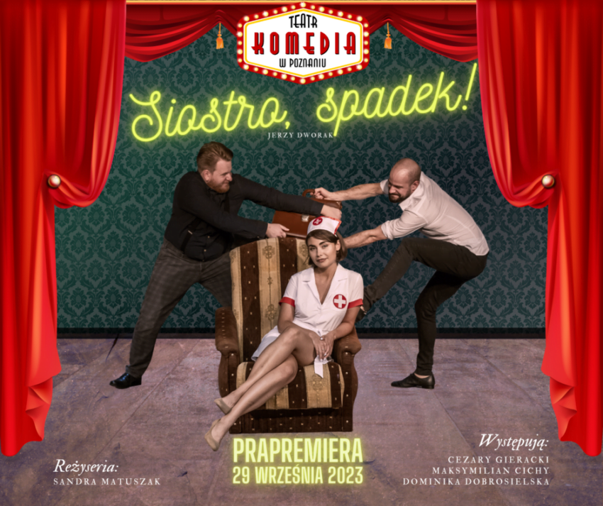 Siostro, spadek! - PREMIERA w Teatrze Komedia 1 Siostro, spadek!